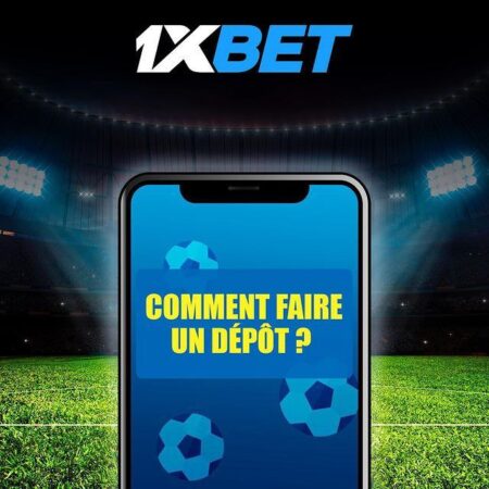 Comment faire un dépôt sur 1xbet