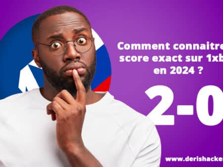 Comment connaitre le score exact sur 1xbet en 2024 ?